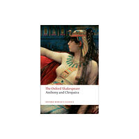Oxford University Press Anthony and Cleopatra: The Oxford Shakespeare (häftad, eng)