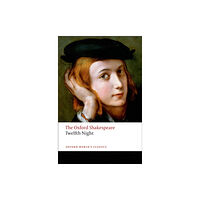 Oxford University Press Twelfth Night, or What You Will: The Oxford Shakespeare (häftad, eng)