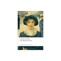 Oxford University Press Our Mutual Friend (häftad, eng)