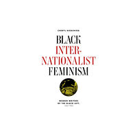 University of illinois press Black Internationalist Feminism (häftad, eng)