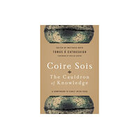 University of notre dame press Coire Sois, The Cauldron of Knowledge (häftad, eng)