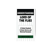 Bloomsbury Publishing PLC Understanding Lord of the Flies (inbunden, eng)