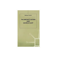 Palgrave macmillan The Bronte Sisters and George Eliot (inbunden, eng)