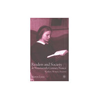 Palgrave macmillan Readers and Society in Nineteenth-Century France (inbunden, eng)