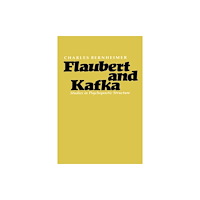 Yale university press Flaubert and Kafka (inbunden, eng)