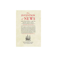 Yale university press The Invention of News (häftad, eng)