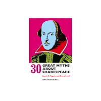 John Wiley And Sons Ltd 30 Great Myths about Shakespeare (häftad, eng)