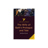 Pearson Education Limited The Wife of Bath's Prologue and Tale: York Notes Advanced - everything you need to study and prepare for the 2025 and 20...