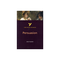 Pearson Education Limited Persuasion: York Notes Advanced - everything you need to study and prepare for the 2025 and 2026 exams (häftad, eng)