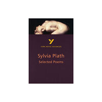 Pearson Education Limited Selected Poems of Sylvia Plath (York Notes Advanced) English Literature Study Guide - for 2026, 2027 exams (häftad, eng)
