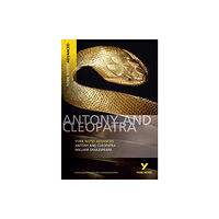 Pearson Education Limited Antony and Cleopatra: York Notes Advanced - everything you need to study and prepare for the 2025 and 2026 exams (häftad...