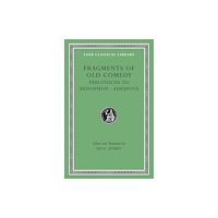 Harvard university press Fragments of Old Comedy, Volume III: Philonicus to Xenophon. Adespota (inbunden, eng)