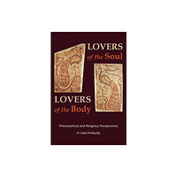 Harvard university press Lovers of the Soul, Lovers of the Body (häftad, eng)