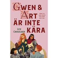 Lex Croucher Gwen och Art är inte kära (inbunden)