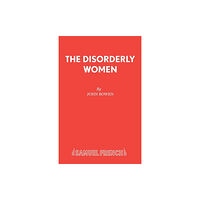 Samuel French Ltd The Disorderly Women (häftad, eng)