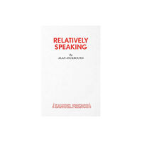 Samuel French Ltd Relatively Speaking (häftad, eng)