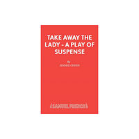 Samuel French Ltd Take Away the Lady (häftad, eng)