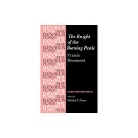 Manchester university press The Knight of the Burning Pestle (häftad, eng)