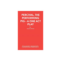 Samuel French Ltd Percival, the Performing Pig (häftad, eng)