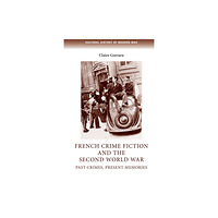 Manchester university press French Crime Fiction and the Second World War (häftad, eng)