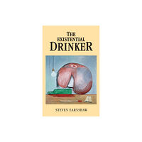 Manchester university press The Existential Drinker (inbunden, eng)