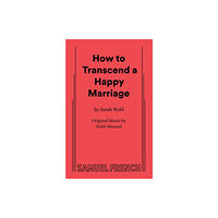 Samuel French Ltd How to Transcend a Happy Marriage (häftad, eng)