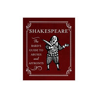 Running Press Shakespeare: The Bard's Guide to Abuses and Affronts (inbunden, eng)