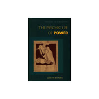 Stanford university press The Psychic Life of Power (häftad, eng)