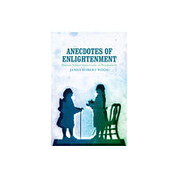 University of Virginia Press Anecdotes of Enlightenment (inbunden, eng)