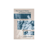 Northwestern university press The Virginal Mother in German Culture (häftad, eng)