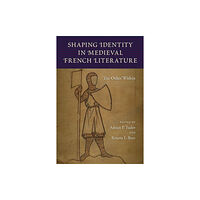 University Press of Florida Shaping Identity in Medieval French Literature (inbunden, eng)