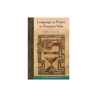 University Press of Florida Language as Prayer in Finnegans Wake (inbunden, eng)