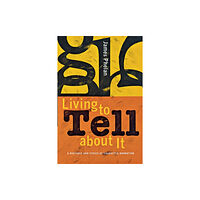 Cornell University Press Living to Tell about It (häftad, eng)