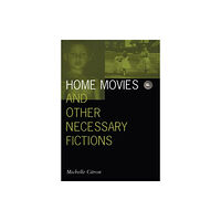 University of Minnesota Press Home Movies and Other Necessary Fictions (häftad, eng)