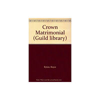 Josef Weinberger Plays Crown Matrimonial (häftad, eng)