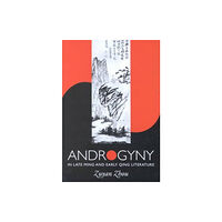 University of Hawai'i Press Androgyny in Late Ming and Early Qing Literature (inbunden, eng)