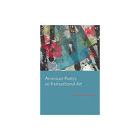 The University of Alabama Press American Poetry as Transactional Art (häftad, eng)