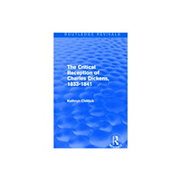 Taylor & francis ltd The Critical Reception of Charles Dickens, 1833-1841 (Routledge Revivals) (inbunden, eng)