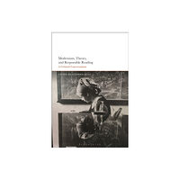 Bloomsbury Publishing PLC Modernism, Theory, and Responsible Reading (häftad, eng)