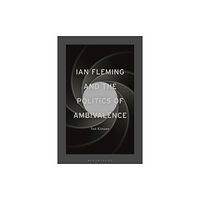 Bloomsbury Publishing PLC Ian Fleming and the Politics of Ambivalence (häftad, eng)