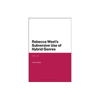 Bloomsbury Publishing PLC Rebecca West's Subversive Use of Hybrid Genres (häftad, eng)