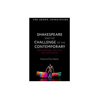 Bloomsbury Publishing PLC Shakespeare and the Challenge of the Contemporary (häftad, eng)