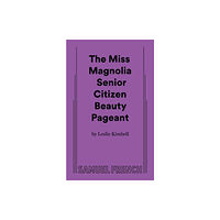 Samuel French Ltd The Miss Magnolia Senior Citizen Beauty Pageant (häftad, eng)