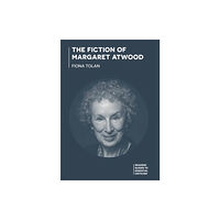 Bloomsbury Publishing PLC The Fiction of Margaret Atwood (inbunden, eng)