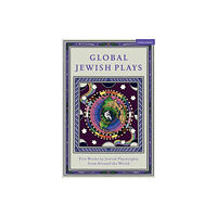 Bloomsbury Publishing PLC Global Jewish Plays: Five Works by Jewish Playwrights from around the World (häftad, eng)