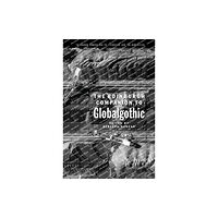 Edinburgh university press The Edinburgh Companion to Globalgothic (inbunden, eng)