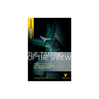 Pearson Education Limited Taming of the Shrew: York Notes Advanced - everything you need to study and prepare for the 2025 and 2026 exams (häftad,...