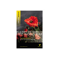 Pearson Education Limited Poetry of the First World War: York Notes Advanced - everything you need to study and prepare for the 2025 and 2026 exam...