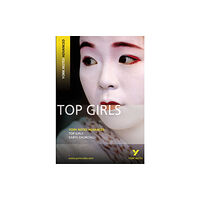 Pearson Education Limited Top Girls: York Notes Advanced - everything you need to study and prepare for the 2025 and 2026 exams (häftad, eng)