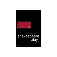 John Wiley And Sons Ltd How to Read a Shakespeare Play (häftad, eng)